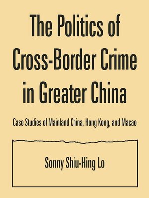 cover image of The Politics of Cross-Border Crime in Greater China